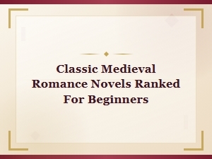Best Classic Medieval Romance Novels for Beginners