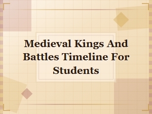 Medieval Kings and Battles Timeline for Students